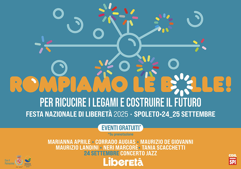 Rompiamo le bolle 28esima edizione della Festa nazionale di LiberEtà