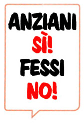 anziani si fessi no